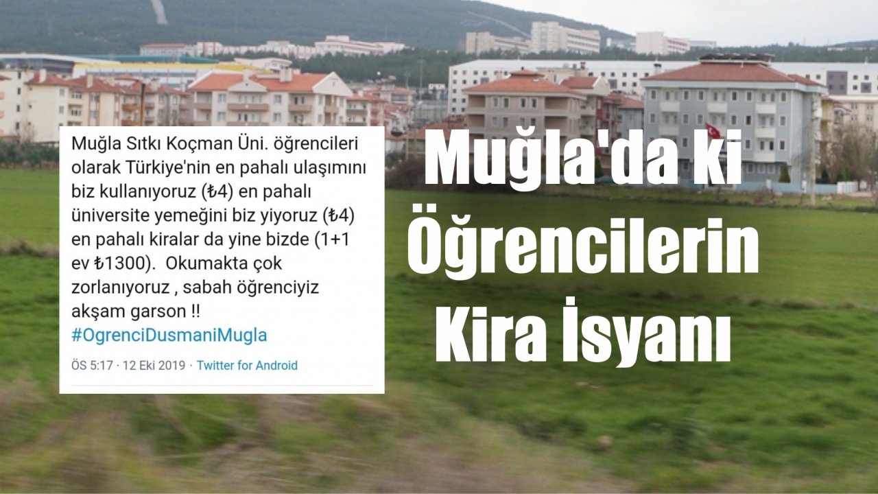 Muğla’da ki Öğrencilerin  Kira İsyanı
