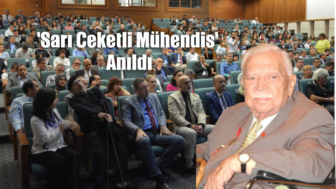 ‘Sarı Ceketli Mühendis’ Anıldı