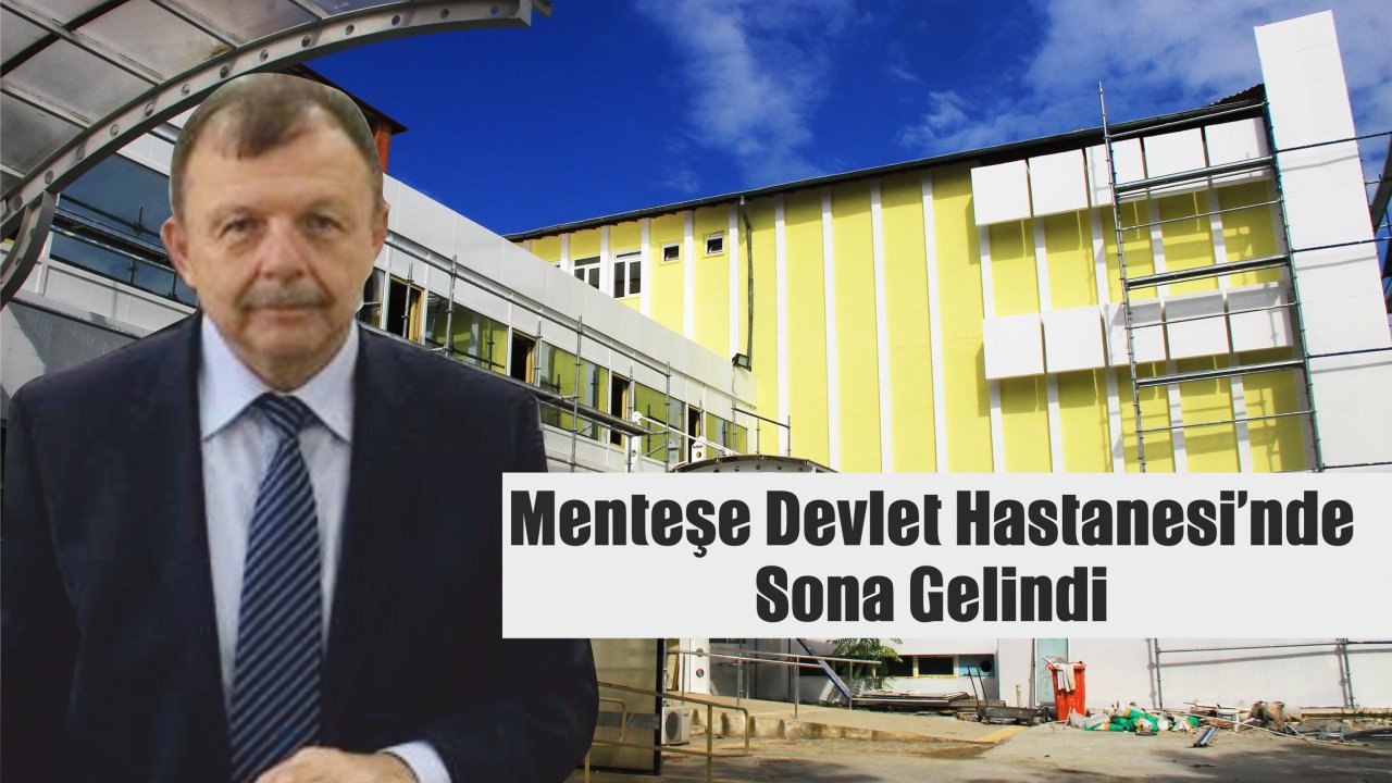 Menteşe Devlet Hastanesi’nde Sona Gelindi