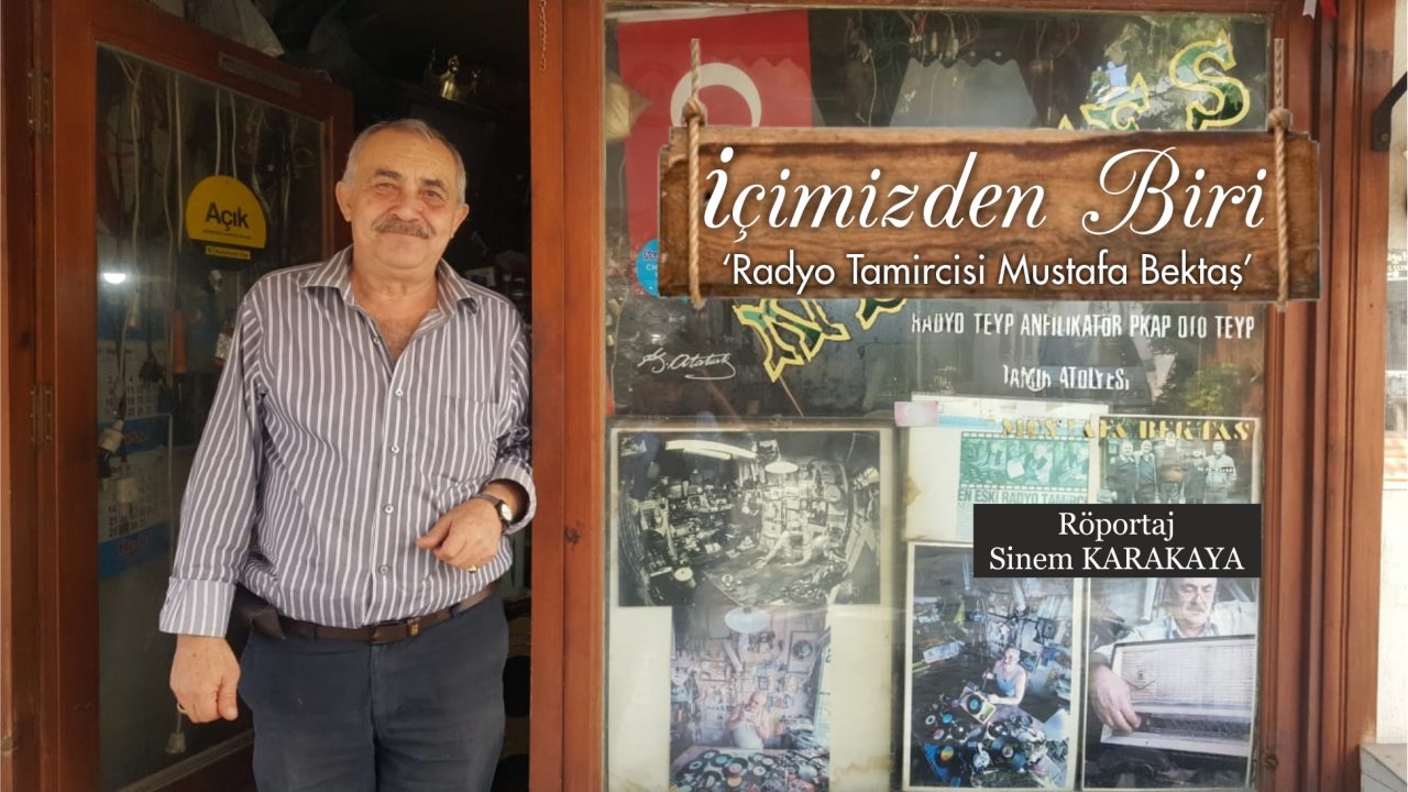 Radyo Tamircisi Bektaş; “Radyonun Carıltısı, Plağın Cırıltısı”