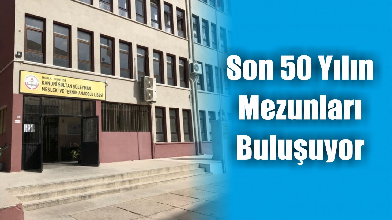 Son 50 Yılın Mezunları Buluşuyor