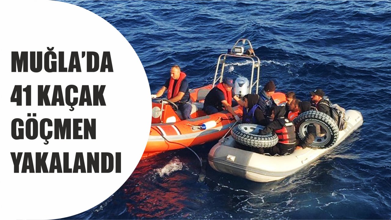 Muğla’da 41 Kaçak Göçmen Yakalandı