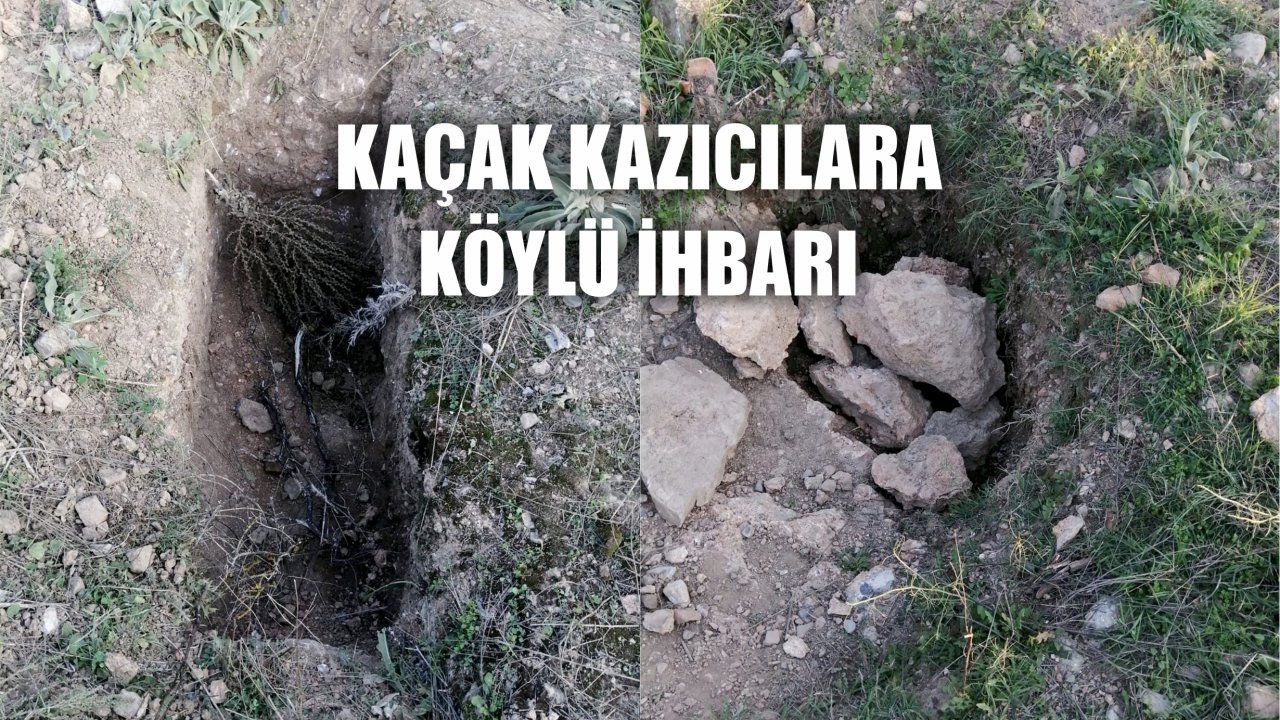 Kaçak Kazıcılara Köylü İhbarı
