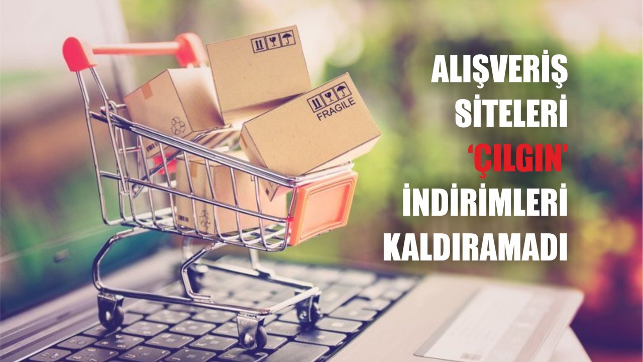 Alışveriş Siteleri ‘Çılgın’ İndirimleri Kaldıramadı