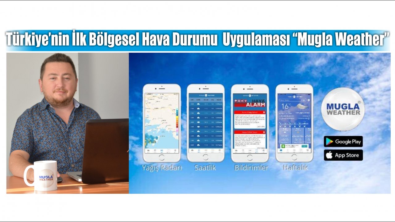 Türkiye’nin İlk Bölgesel Hava Durumu Uygulaması “Mugla Weather”