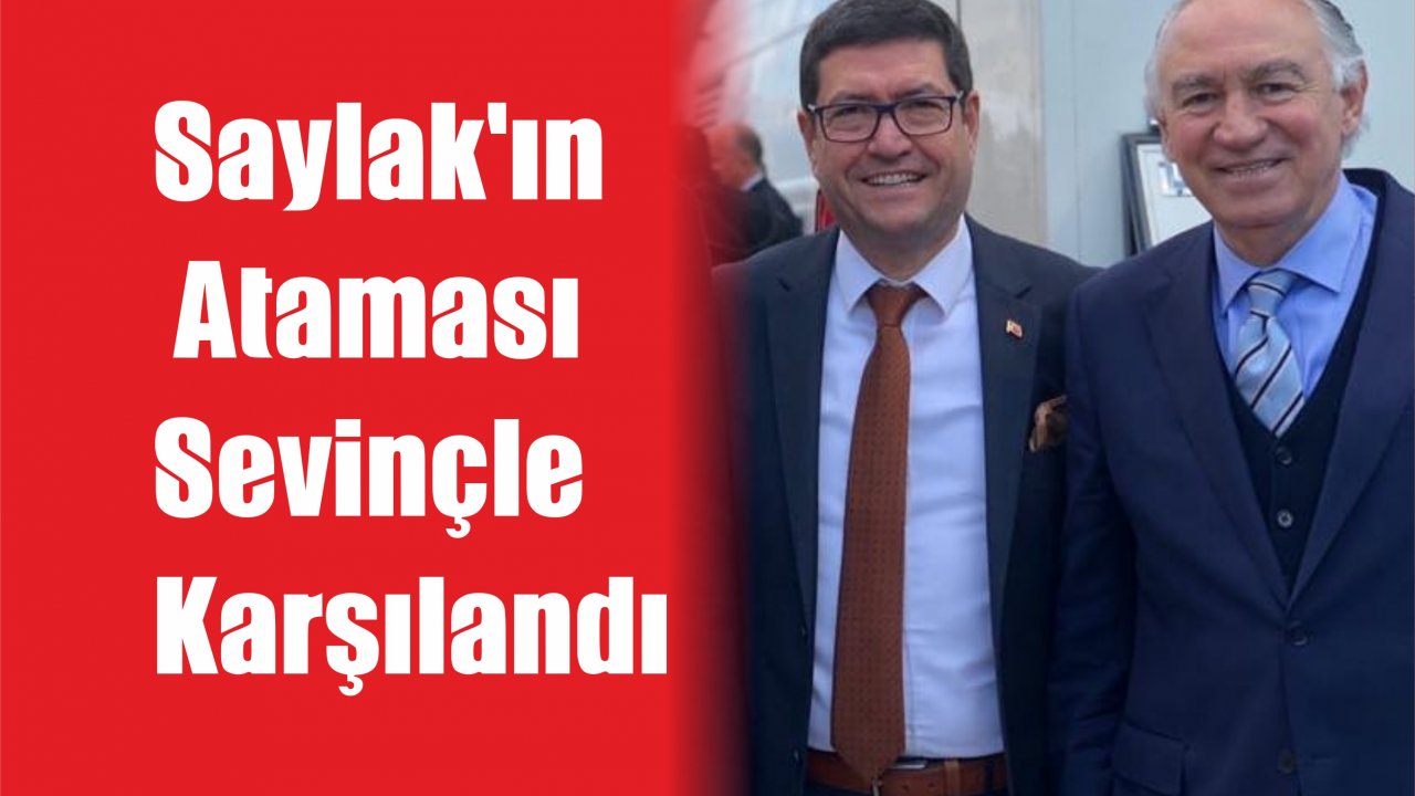Saylak’ın Ataması Sevinçle Karşılandı