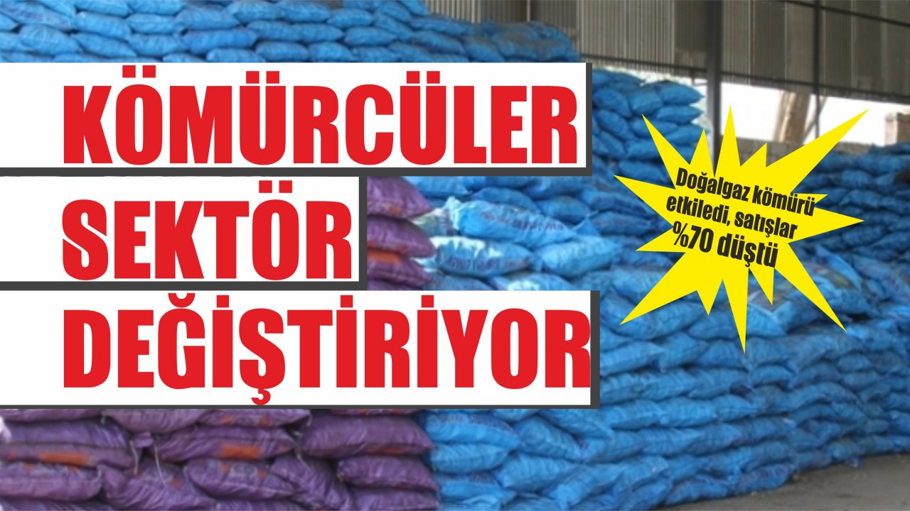 Kömürcüler Sektör Değiştiriyor