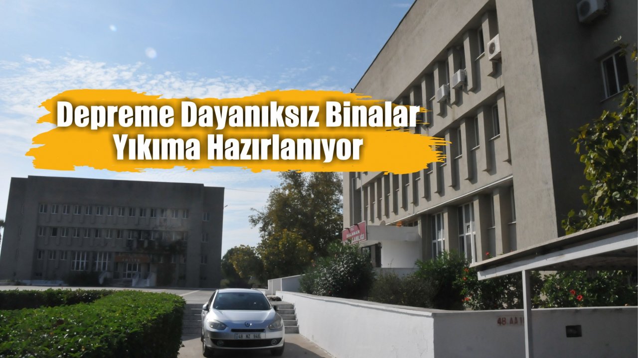 Depreme Dayanıksız Binalar Yıkıma Hazırlanıyor