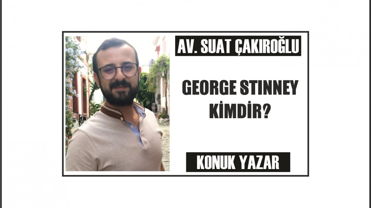 GEORGE STINNEY KİMDİR?