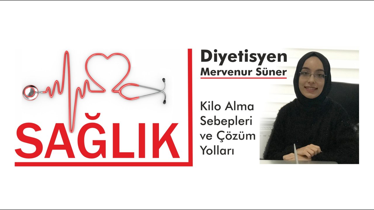 Kilo Alma Sebepleri ve Çözüm Yolları