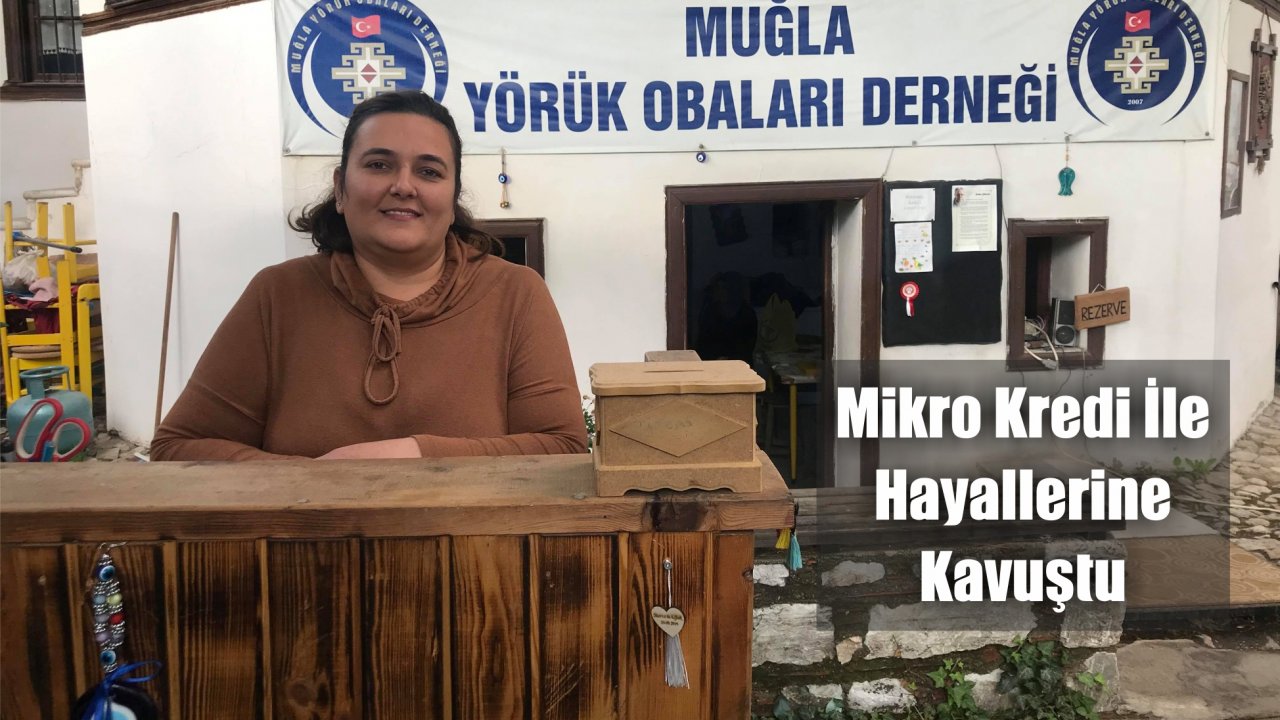 Mikro Kredi İle Hayallerine Kavuştu