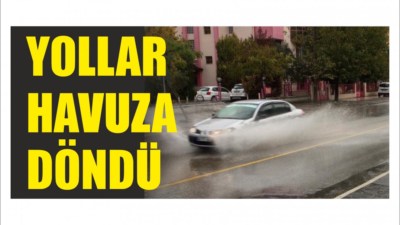 YOLLAR HAVUZA DÖNDÜ