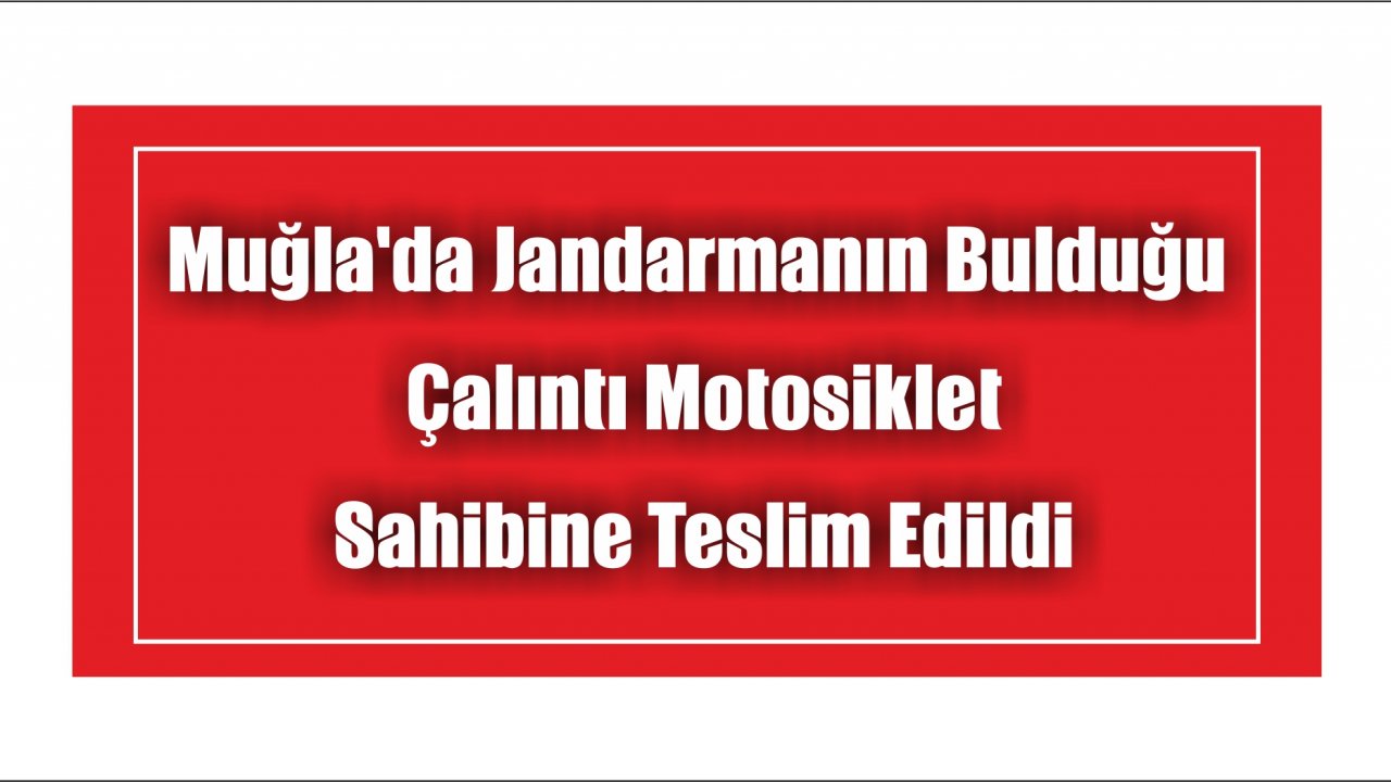 Çalınan Motosiklet Sahibine Teslim Edildi