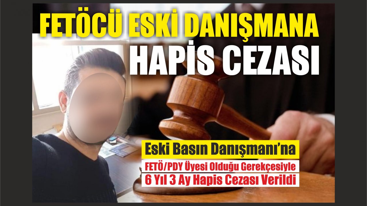 Fetöcü Eski Danışmana Hapis Cezası