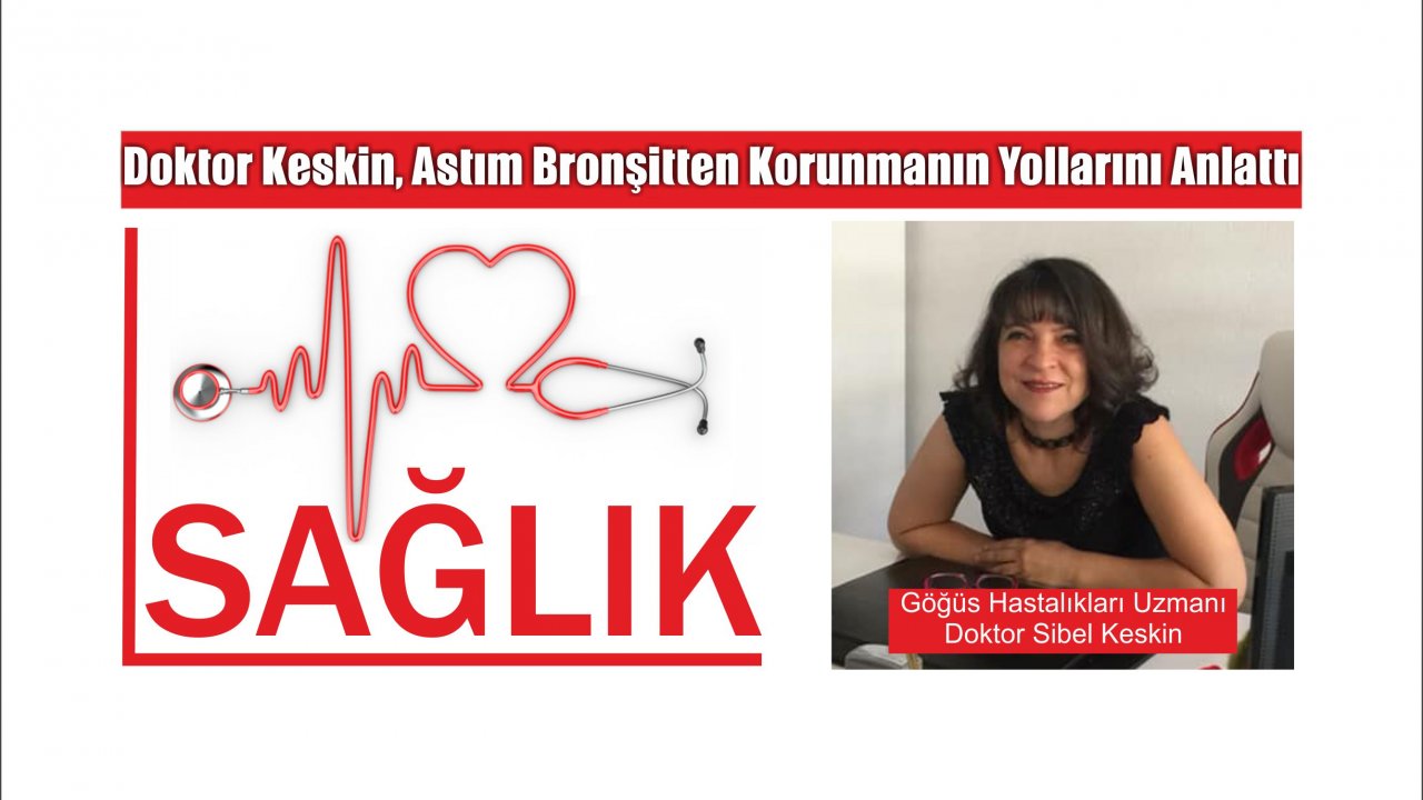 Doktor Keskin, Astım Bronşitten Korunmanın Yollarını Anlattı