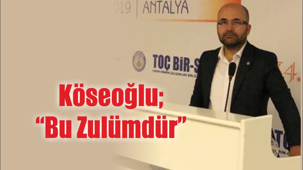 Köseoğlu; “Sözleşmeli Müjde Bekliyor”