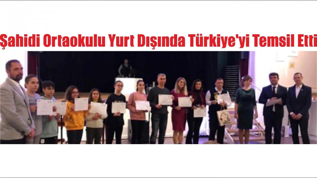 Şahidi Ortaokulu Yurt Dışında Türkiye’yi Temsil Etti
