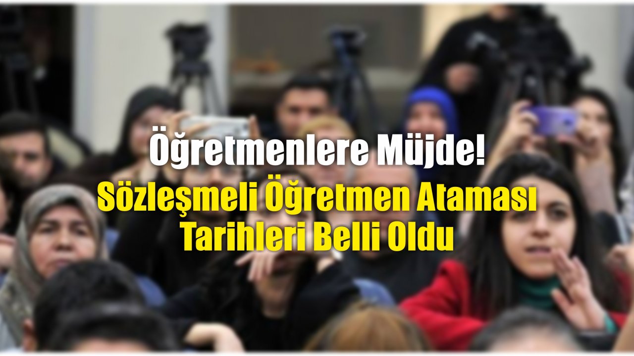 Sözleşmeli Öğretmen Ataması Tarihleri Belli Oldu