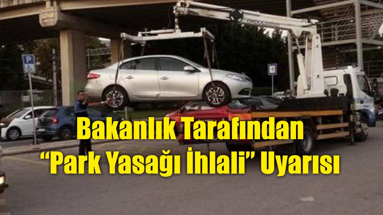Bakanlık Tarafından “Park Yasağı İhlali” Uyarısı
