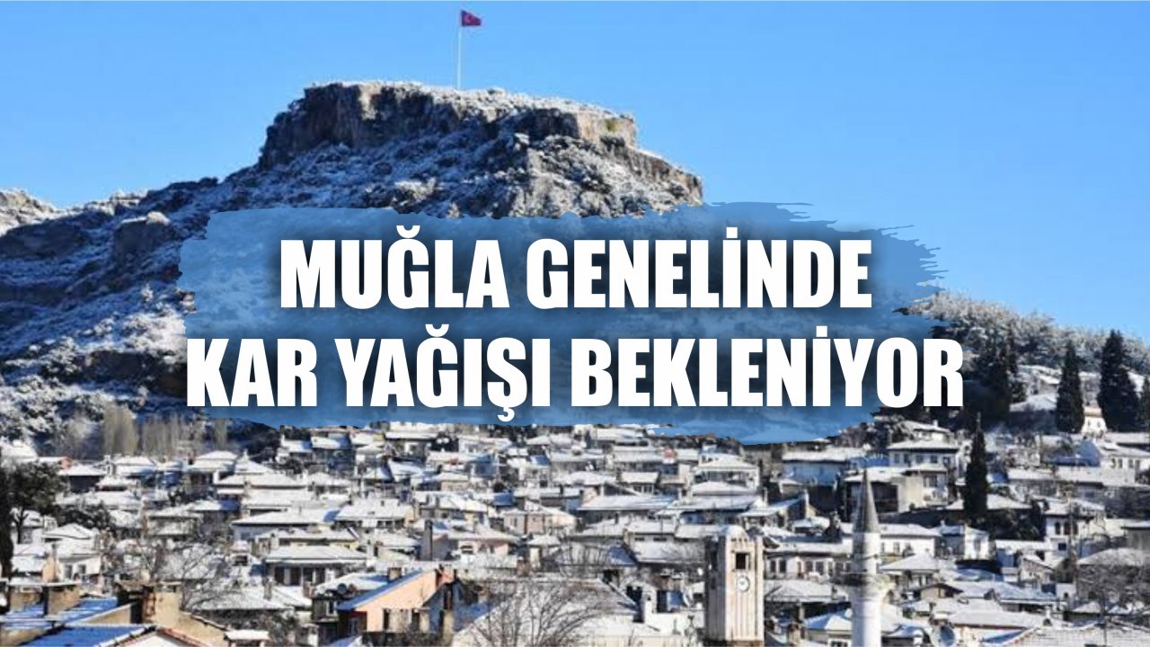 Muğla’ya Kar Geliyor