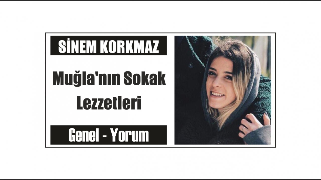 Muğla’nın Sokak Lezzetleri