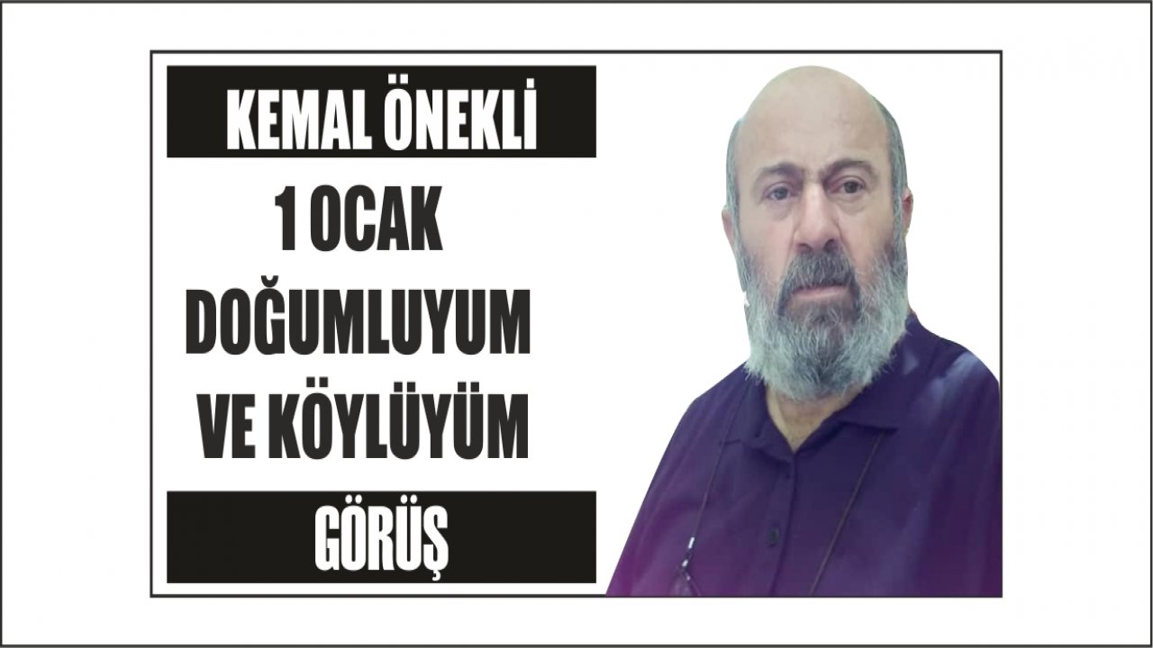 1 OCAK DOĞUMLUYUM VE KÖYLÜYÜM