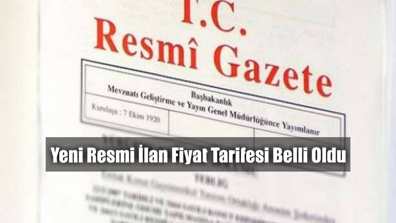 Yeni Resmi İlan Fiyat Tarifesi Belli Oldu