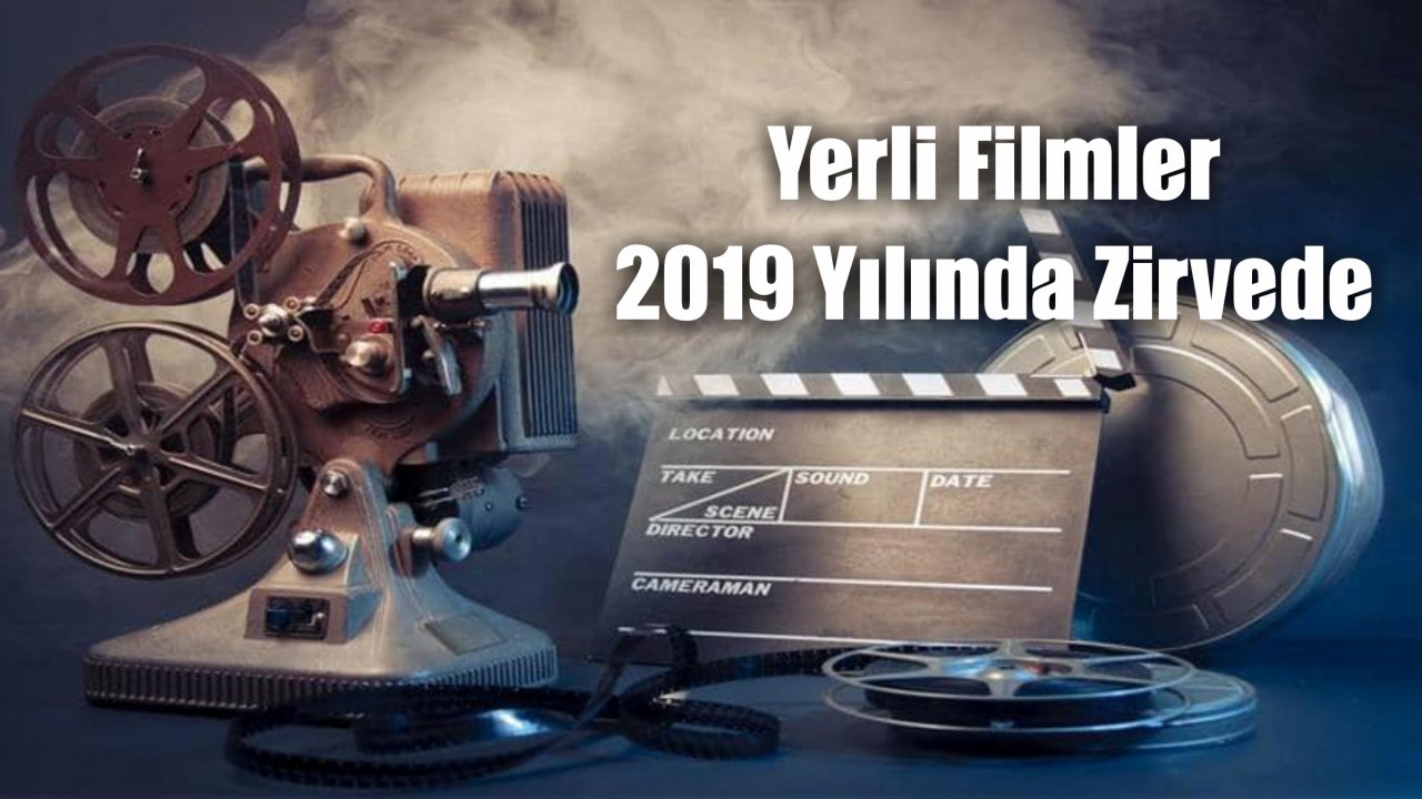 Yerli Filmler 2019 Yılında Zirvede