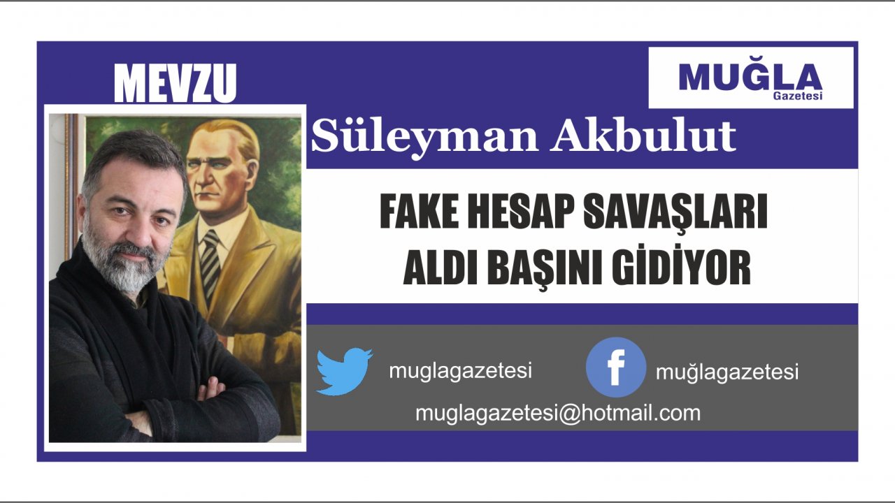FAKE HESAP SAVAŞLARI ALDI BAŞINI GİDİYOR