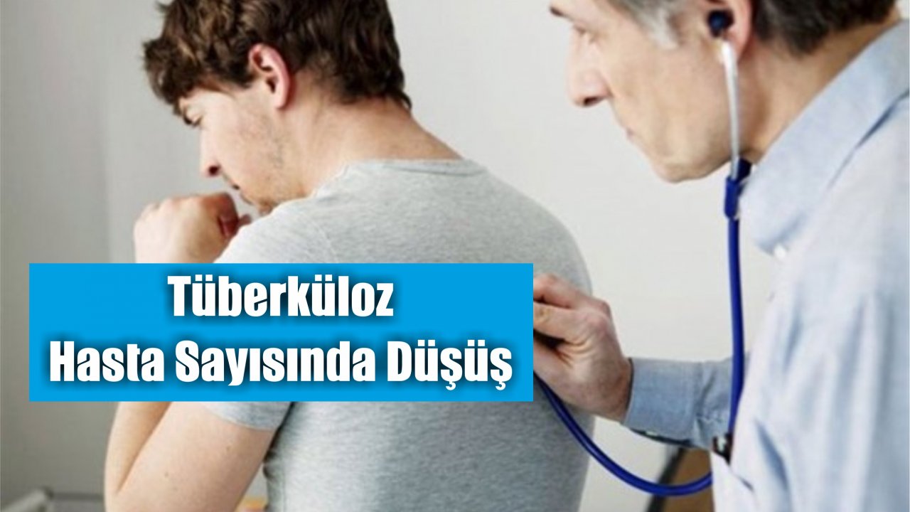 Tüberküloz hasta sayısında düşüş