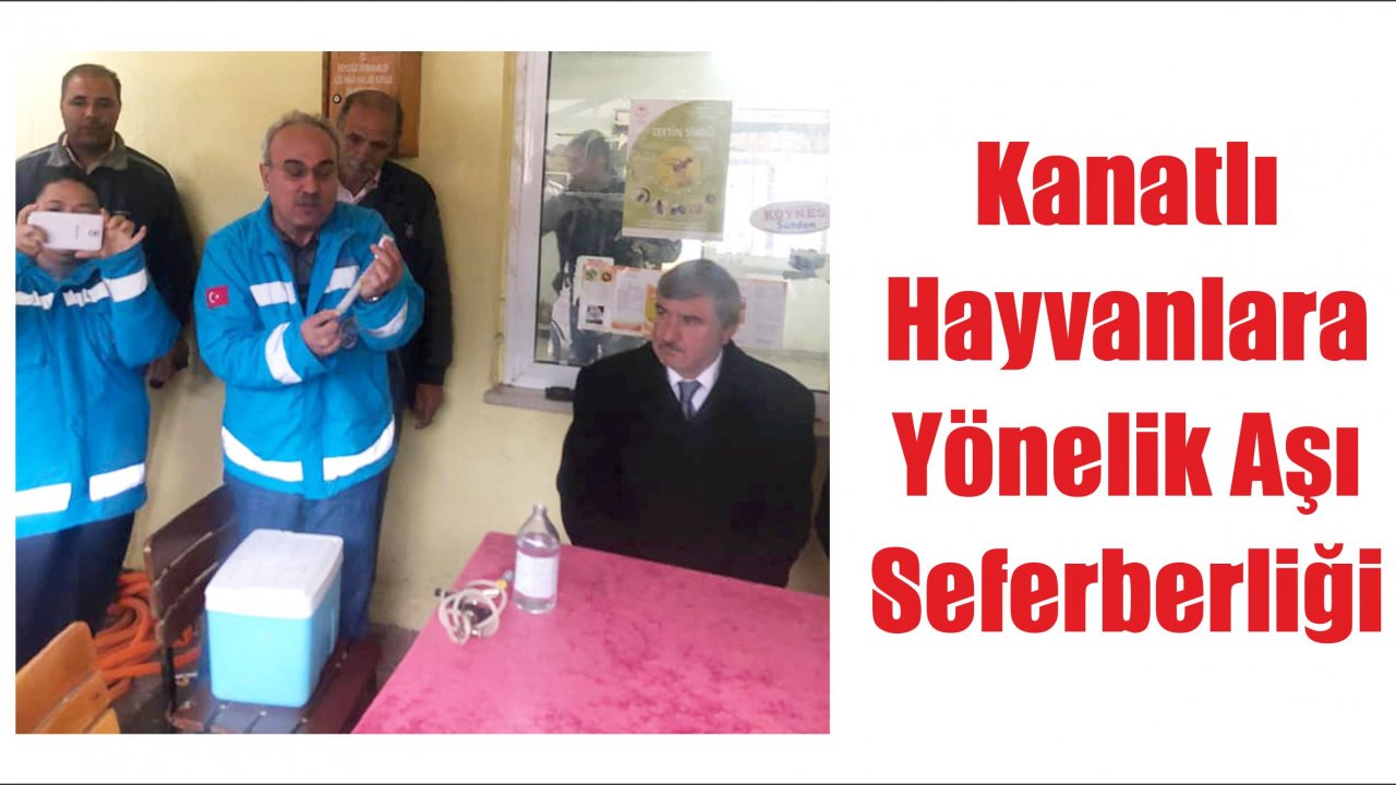 Kanatlı Hayvanlara Yönelik Aşı Seferberliği