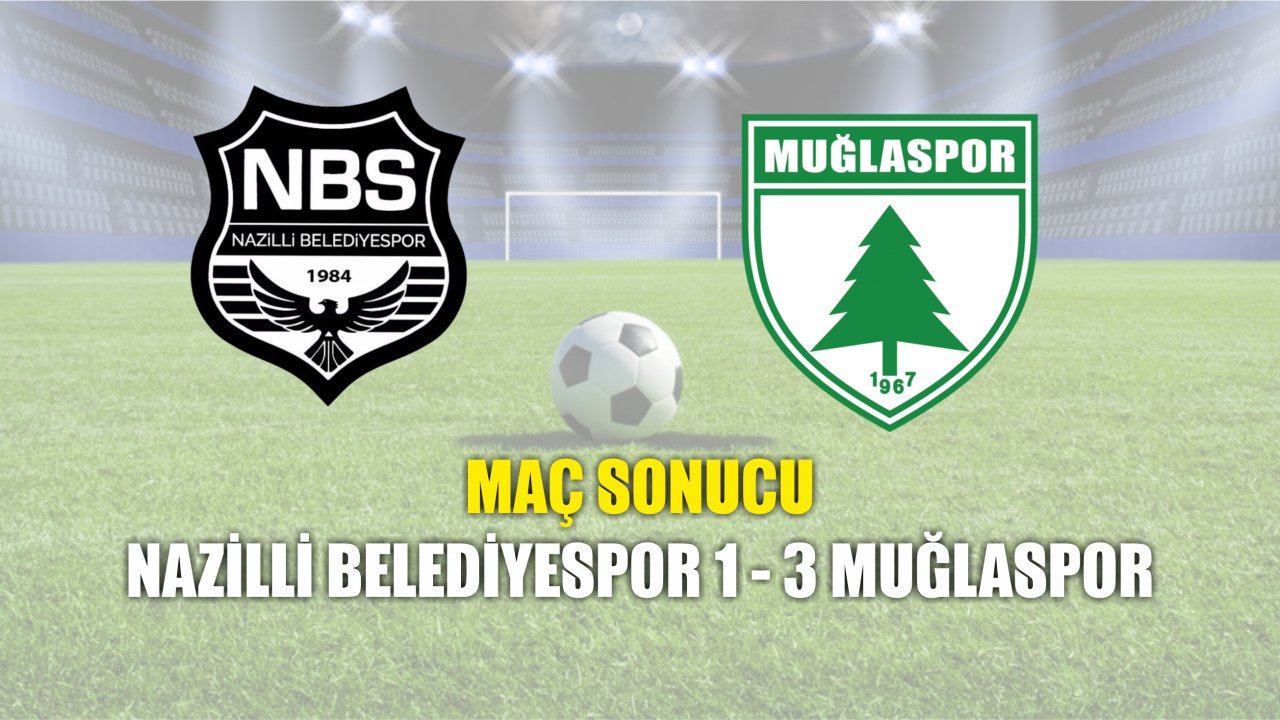 Muğlaspor Nazilli’den Galip Ayrıldı