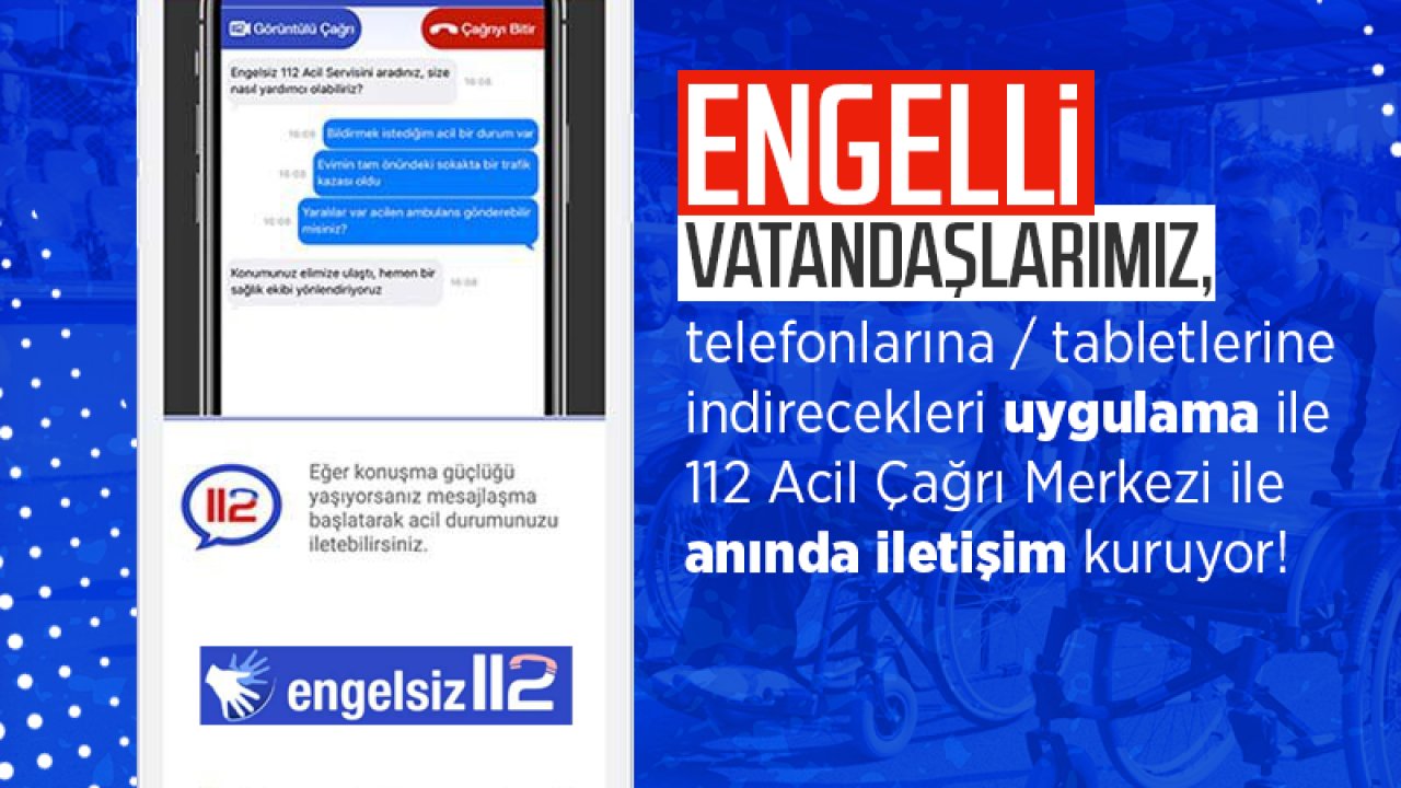 ‘Engelsiz 112 Projesi’ Geliştirildi