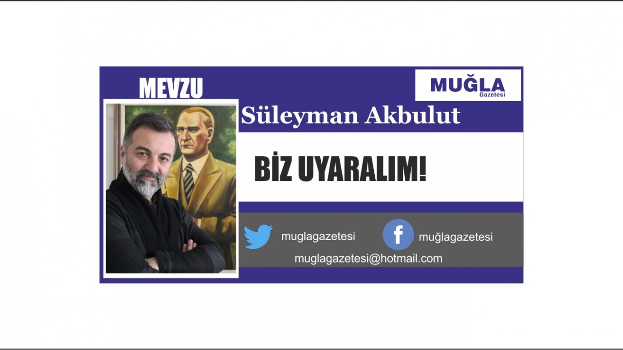 BİZ UYARALIM!
