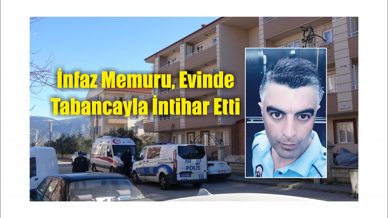İnfaz Memuru, Evinde Tabancayla İntihar Etti