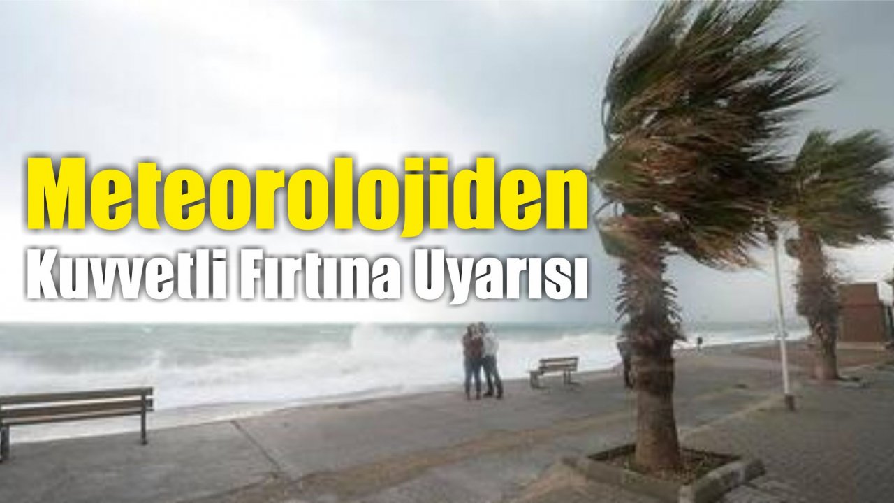 Muğla İçin Kuvvetli Fırtına Uyarısı