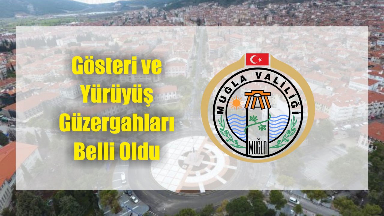 Gösteri ve Yürüyüş Güzergahları Belli Oldu