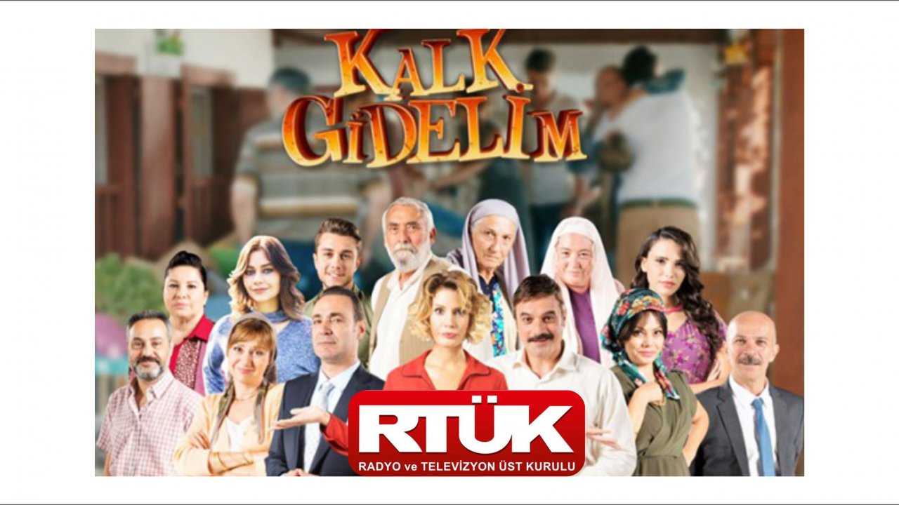 RTÜK’ten ‘Kalk Gidelim’ Dizisine Teşekkür