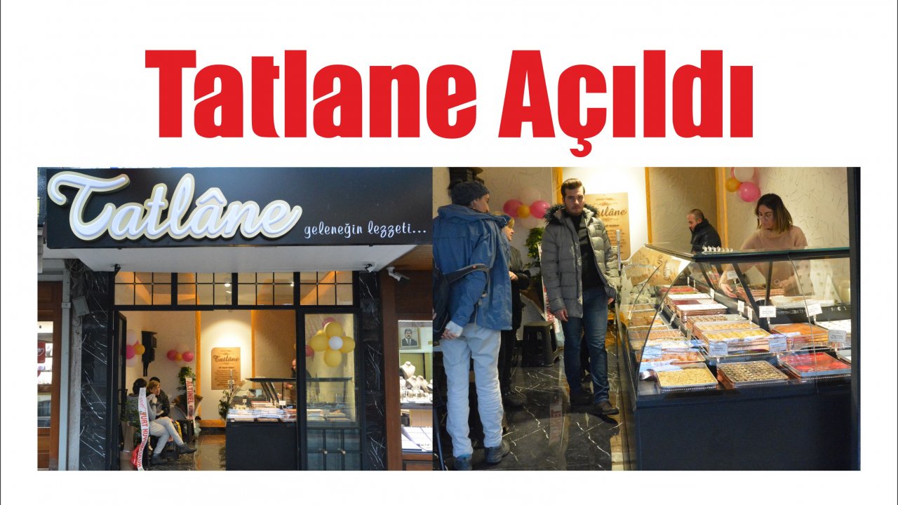 Tatlane Açıldı