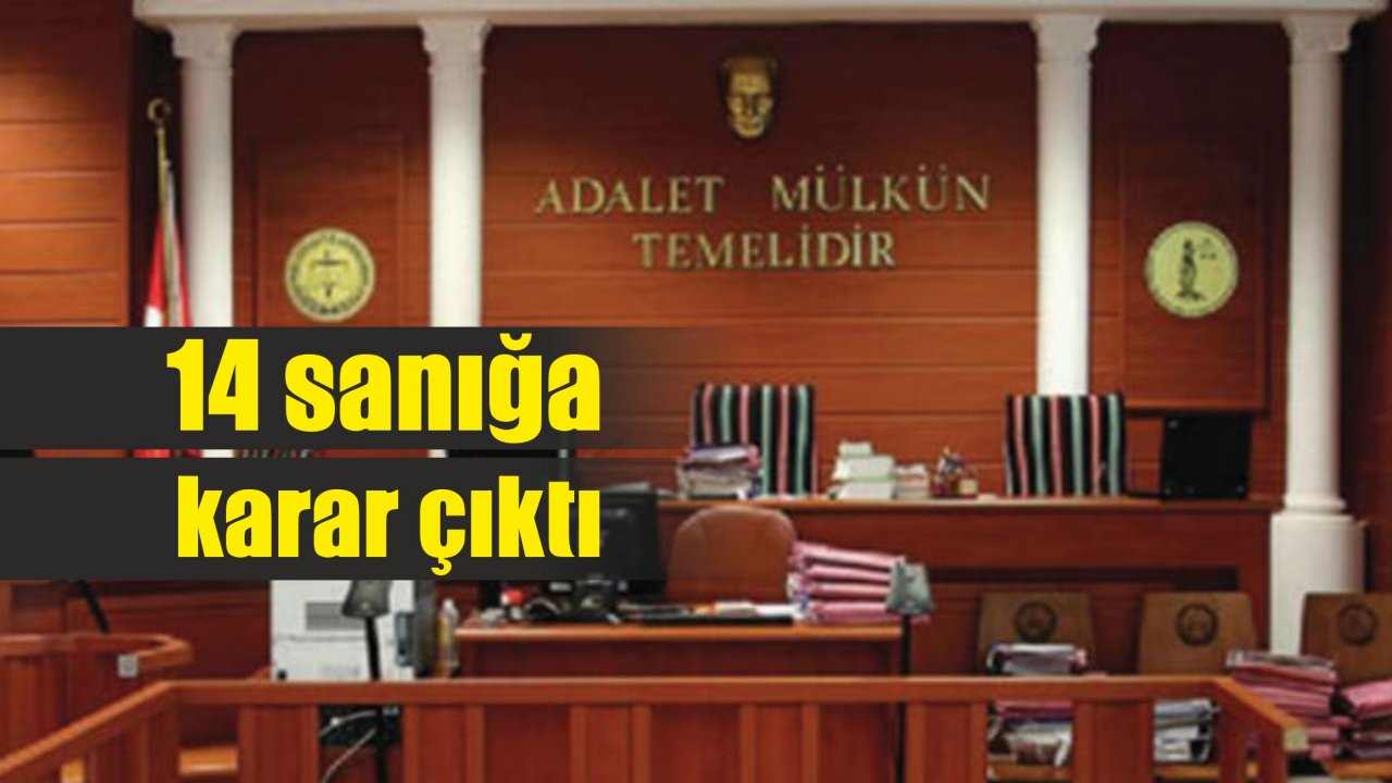 14 sanığa karar çıktı