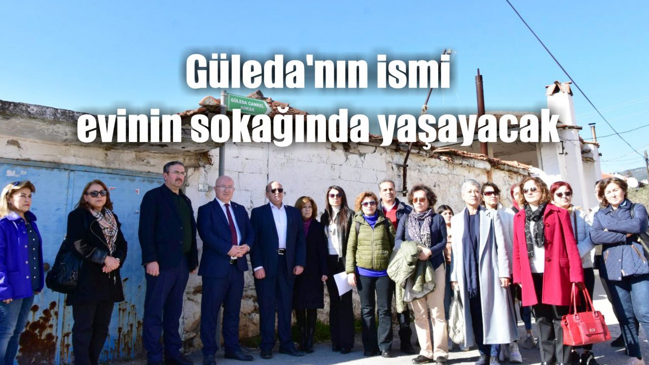 Güleda’nın ismi evinin sokağında yaşayacak