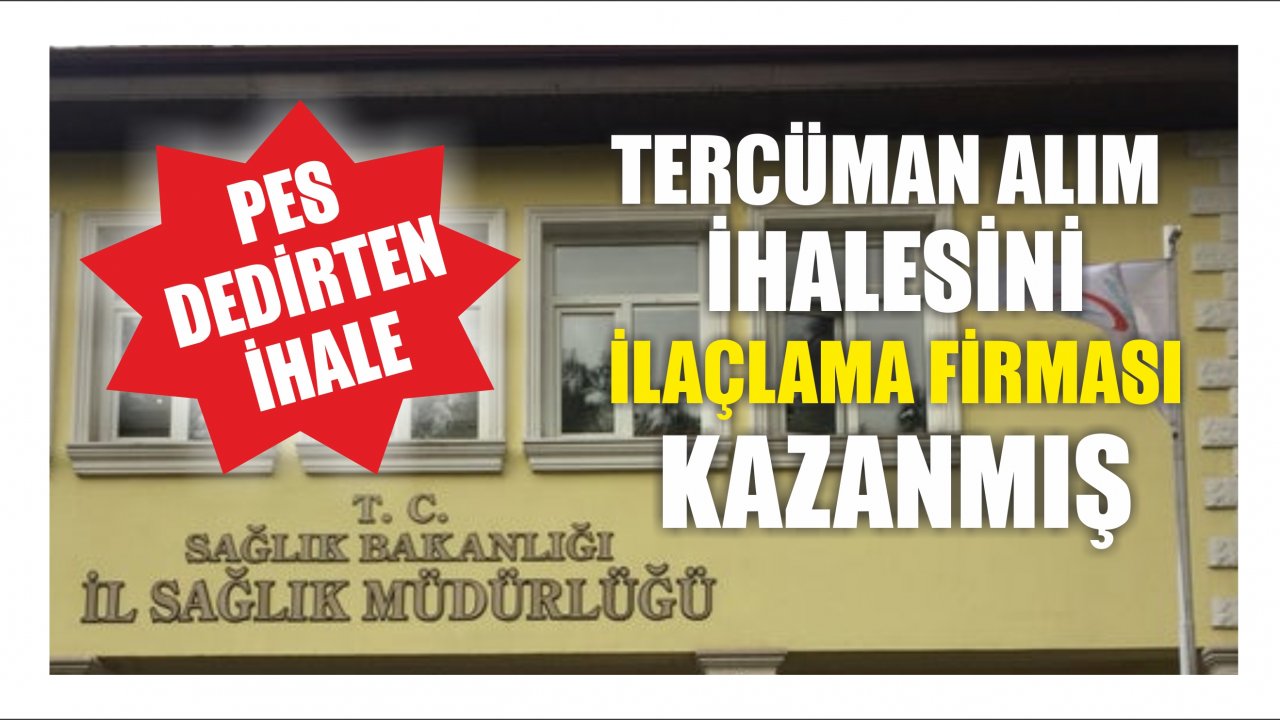 Pes dedirten ihale:  Tercüman alım ihalesini ilaçlama firması kazanmış