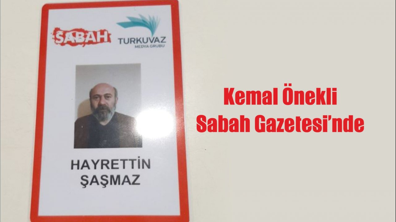 Kemal Önekli Sabah Gazetesi’nde