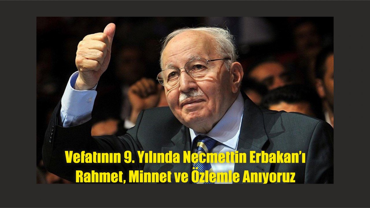 Necmettin Erbakan'ı Anıyoruz