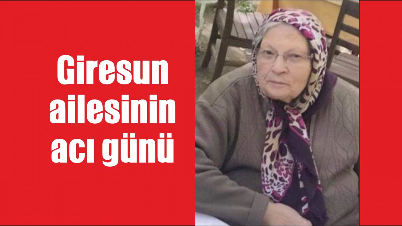 Giresun ailesinin acı günü