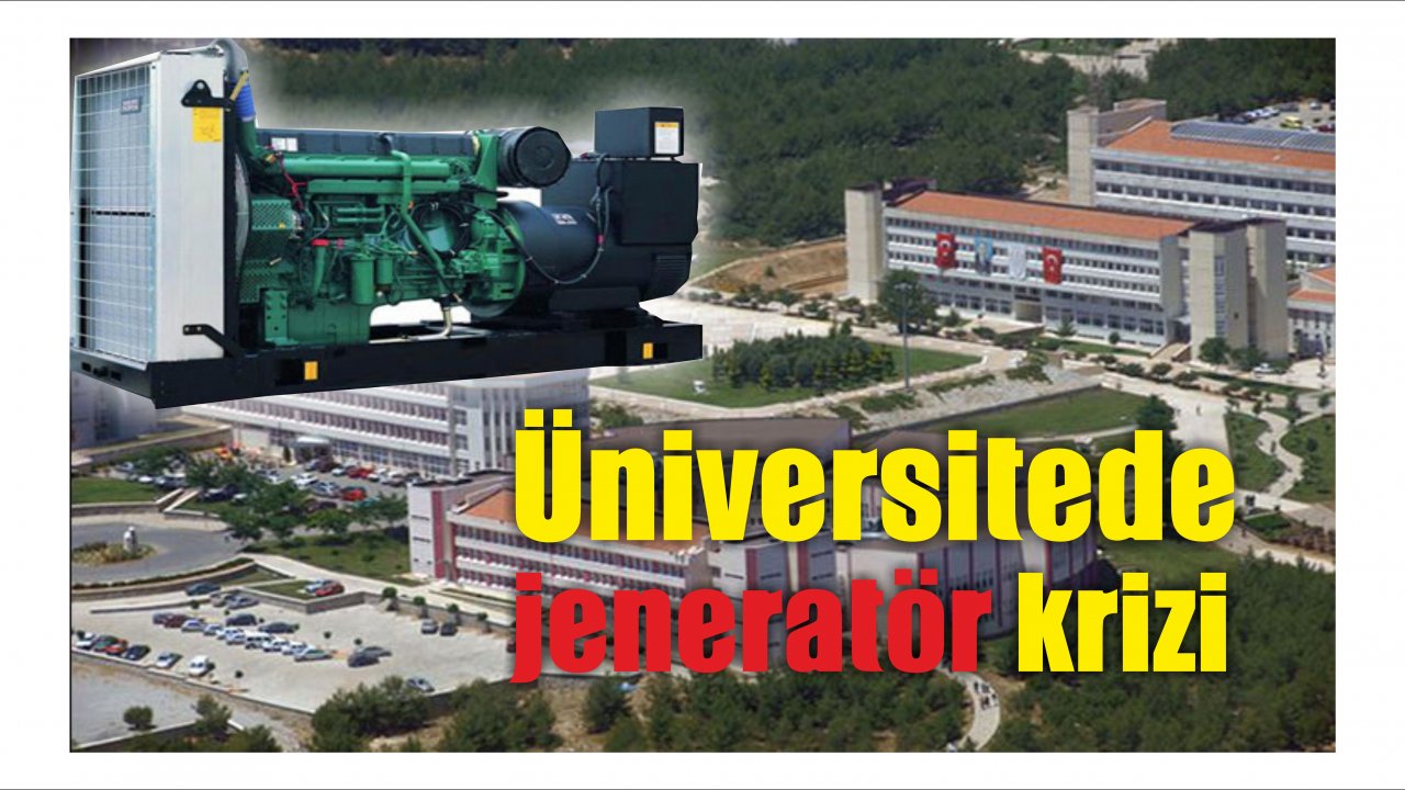 Üniversitede jeneratör krizi