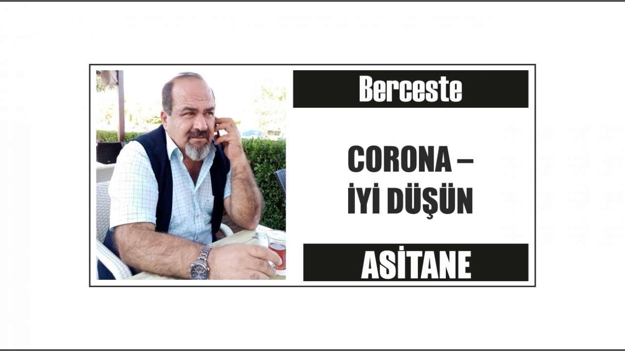 CORONA – İYİ DÜŞÜN