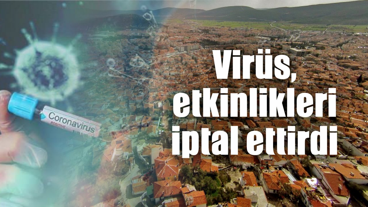 Virüs, etkinlikleri iptal ettirdi