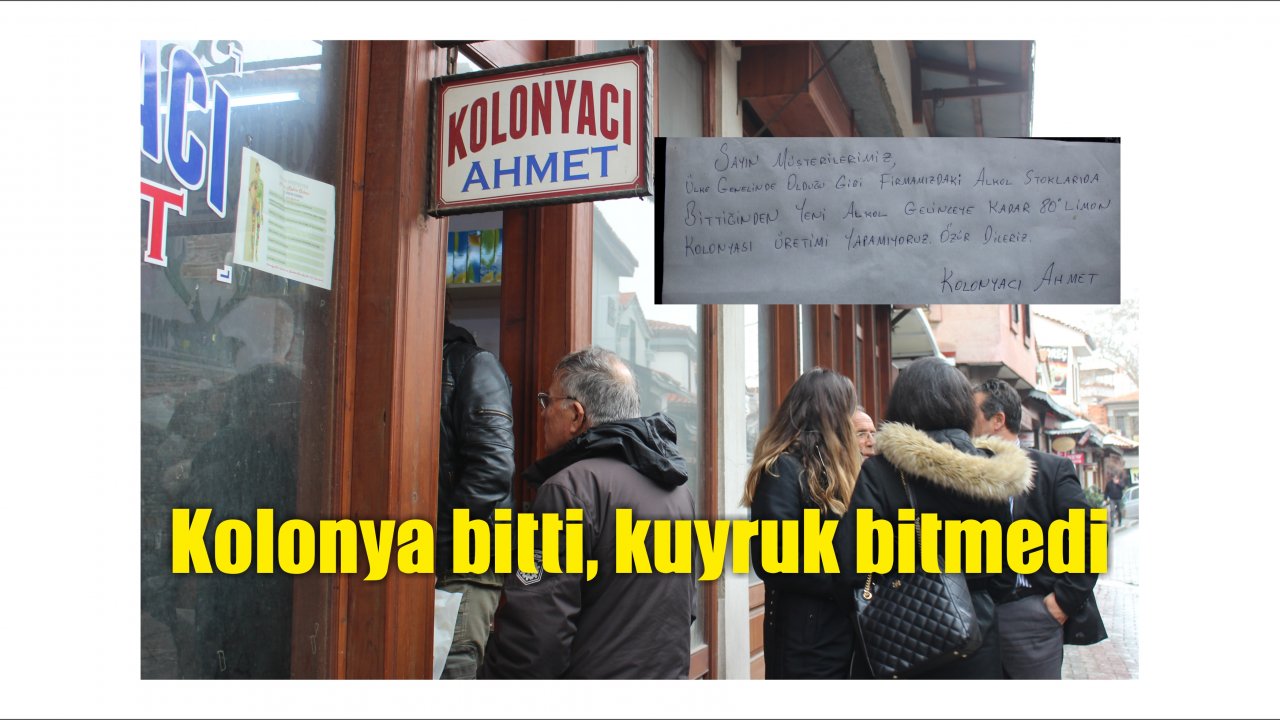 Kolonya bitti, kuyruk bitmedi