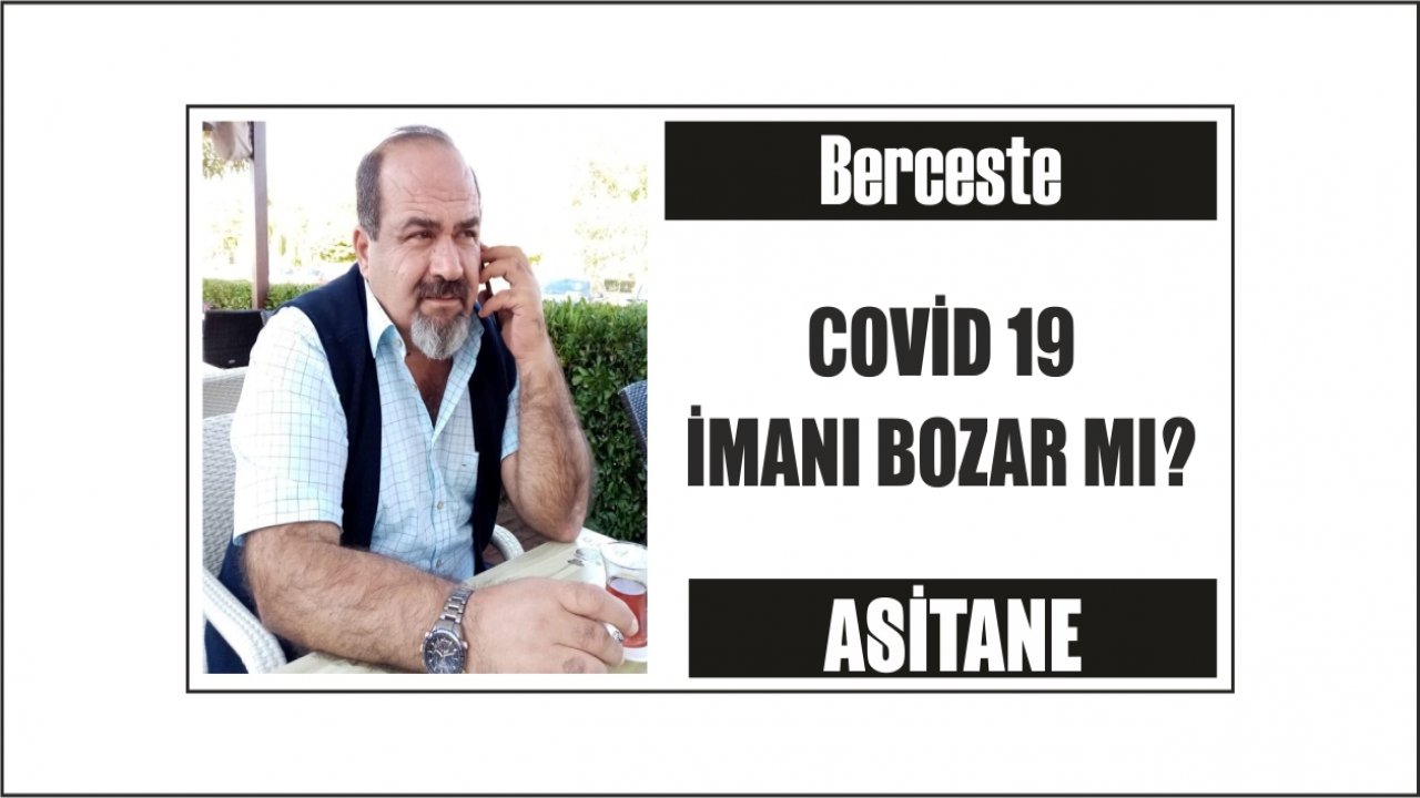 COVİD 19 İMANI BOZAR MI?